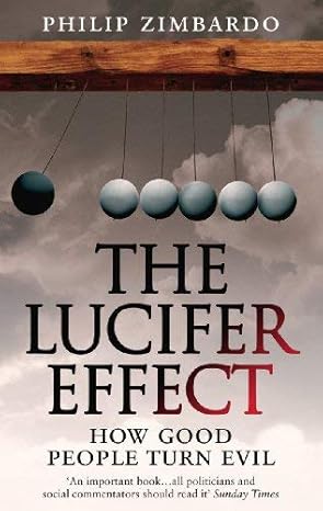 [The Lucifer Effect: How Good People Turn Evil] [By: zimbardo-philip-g] [January, 2008]