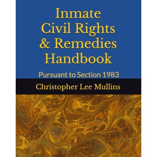 Inmate Civil Rights & Remedies Handbook: Under Section 1983 Paperback June 19, 2025