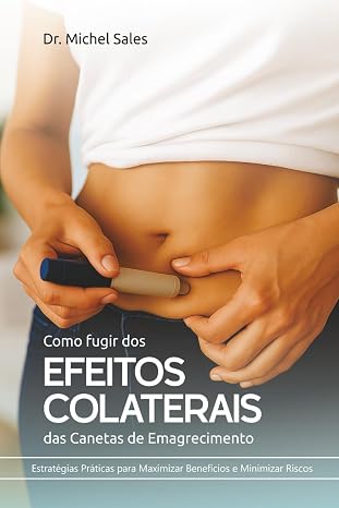 Como Fugir dos Efeitos Colaterais de Ozempic e Mounjaro: Estratégias Práticas para Maximizer Benefícios e Minimizar Riscos