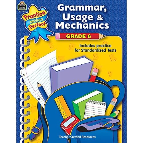 Teacher Created Resources Practice Makes Perfect: Grammar, Usage & Mechanics Workbook, Grade 6