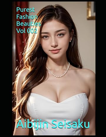 Purest Fashion Beauties Vol 002: 100 Photos of Beautiful Adult Female Models: LARGE 8.5x 11 inch Color Pages - Super High Quality Images (Purest ... of Beautiful Adult Fashion Models Band 2)