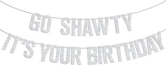 Go Shawty Its Your Birthday Banner - Happy Birth day Bunting Backdrops-Funny Birthday Sign for Adult Celebration Party Decorations Supplies, Silver Glitter