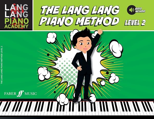 Lang Lang Piano Academy -- The Lang Lang Piano Method: Level 2, Book & Online Audio (Faber Edition: Lang Lang Piano Academy, 2)