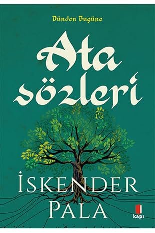 Atasözleri: Sözün Özünden Dünden Bugüne