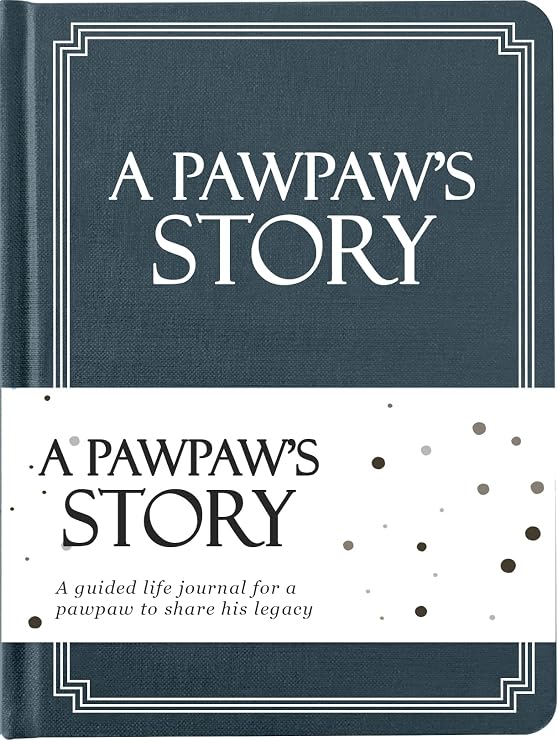 Pawpaw's Life Story Journal (Hardcover): A Meaningful Keepsake for Pawpaw to Share His Journey and Memories, Book Includes 250+ Prompt, Sentimental Gift for Father's Day, Birthday & Christmas