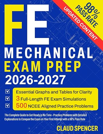 FE Mechanical Exam Prep 2025: 500 Practice Questions with Detailed Explanations, Proven Strategies to Pass on Your First Try, Plus 15 Hours of E-Learning and Expert Coaching for Real Exam Success