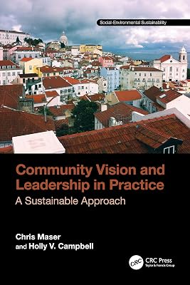 Community Vision and Leadership in Practice Social Environmental Sustainability 1st Edition